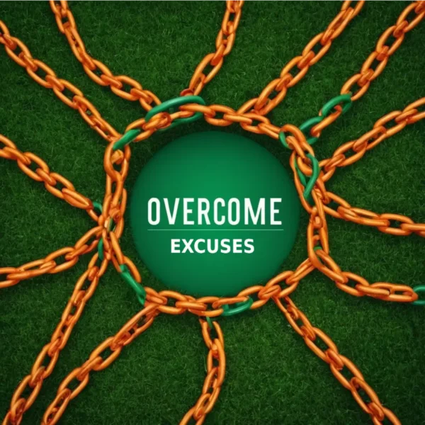 Overcome Excuses: Your Path to Action and Achievement